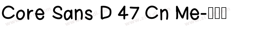 Core Sans D 47 Cn Me字体转换